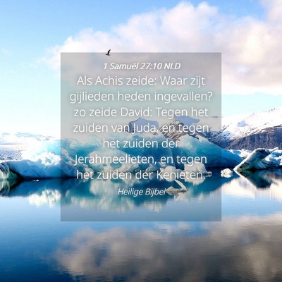 Picture 04 - 1 Samuël 27:10 NLD - Als Achis zeide: Waar zijt gijlieden heden - Bible Verse Picture