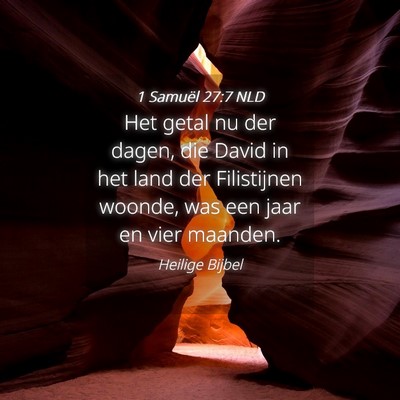 Picture 04 - 1 Samuël 27:7 NLD - Het getal nu der dagen, die David in het land der - Bible Verse Picture