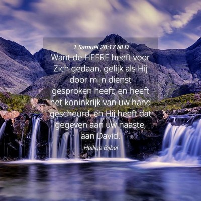 Picture 04 - 1 Samuël 28:17 NLD - Want de HEERE heeft voor Zich gedaan, gelijk als - Bible Verse Picture