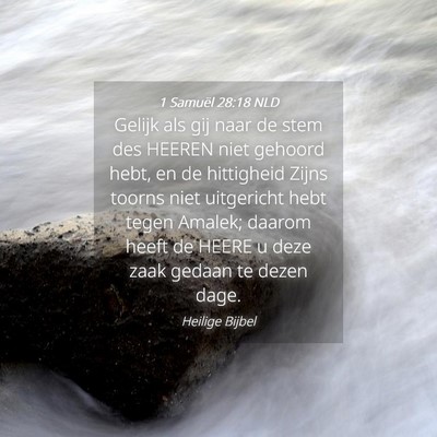 Picture 04 - 1 Samuël 28:18 NLD - Gelijk als gij naar de stem des HEEREN niet - Bible Verse Picture