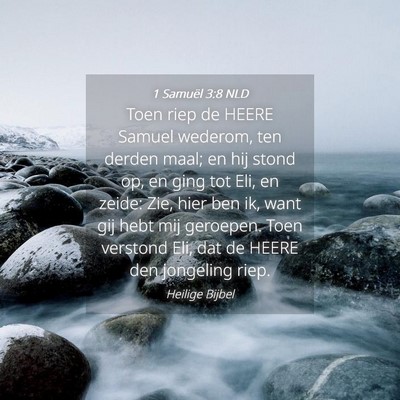 Picture 04 - 1 Samuël 3:8 NLD - Toen riep de HEERE Samuel wederom, ten derden - Bible Verse Picture