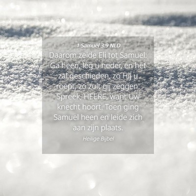 Picture 04 - 1 Samuël 3:9 NLD - Daarom zeide Eli tot Samuel: Ga heen, leg u - Bible Verse Picture