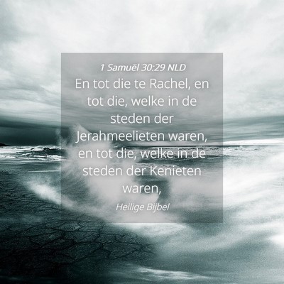 Picture 04 - 1 Samuël 30:29 NLD - En tot die te Rachel, en tot die, welke in de - Bible Verse Picture