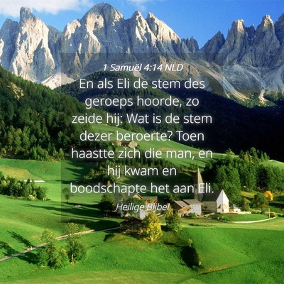 Picture 04 - 1 Samuël 4:14 NLD - En als Eli de stem des geroeps hoorde, zo zeide - Bible Verse Picture