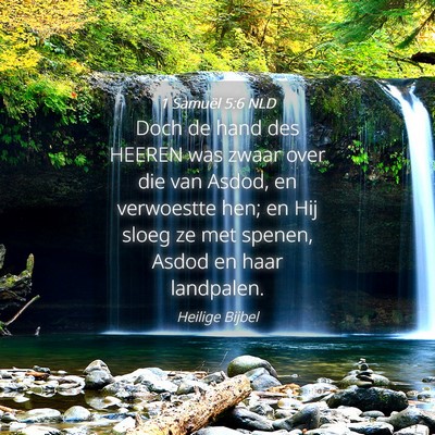 Picture 04 - 1 Samuël 5:6 NLD - Doch de hand des HEEREN was zwaar over die van - Bible Verse Picture