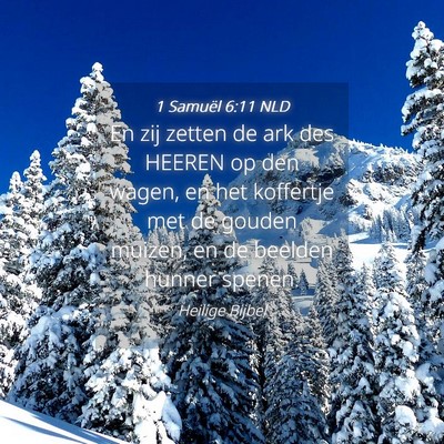 Picture 04 - 1 Samuël 6:11 NLD - En zij zetten de ark des HEEREN op den wagen, en - Bible Verse Picture