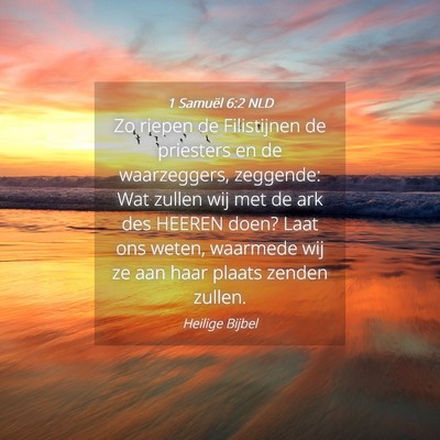 Picture 04 - 1 Samuël 6:2 NLD - Zo riepen de Filistijnen de priesters en de - Bible Verse Picture