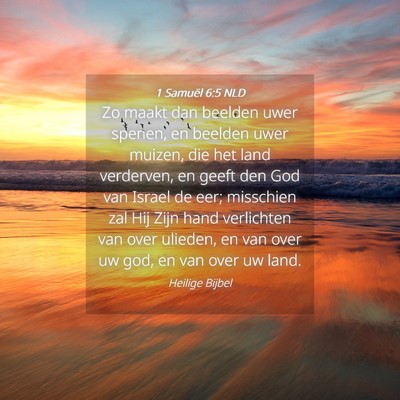 Picture 04 - 1 Samuël 6:5 NLD - Zo maakt dan beelden uwer spenen, en beelden uwer - Bible Verse Picture