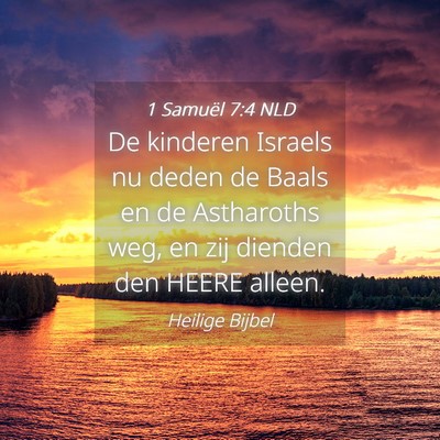 Picture 04 - 1 Samuël 7:4 NLD - De kinderen Israels nu deden de Baals en de - Bible Verse Picture