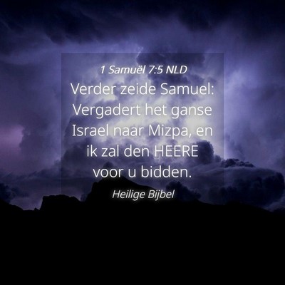 Picture 04 - 1 Samuël 7:5 NLD - Verder zeide Samuel: Vergadert het ganse Israel - Bible Verse Picture