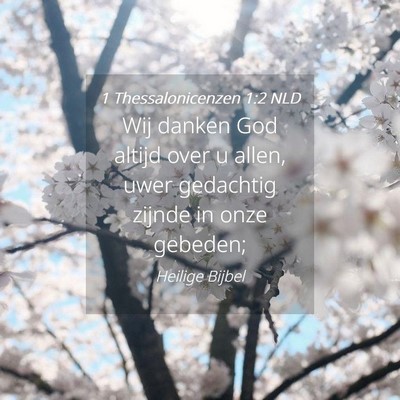 Picture 04 - 1 Thessalonicenzen 1:2 NLD - Wij danken God altijd over u allen, uwer - Bible Verse Picture