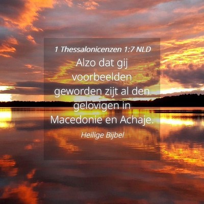 Picture 04 - 1 Thessalonicenzen 1:7 NLD - Alzo dat gij voorbeelden geworden zijt al den - Bible Verse Picture