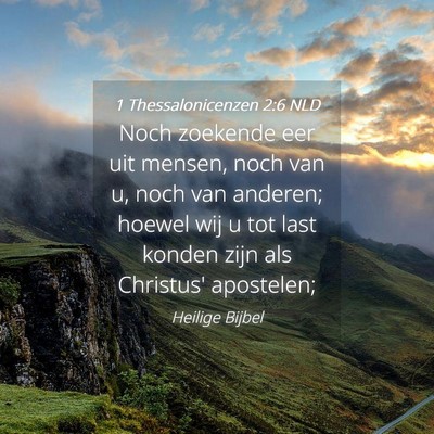Picture 04 - 1 Thessalonicenzen 2:6 NLD - Noch zoekende eer uit mensen, noch van u, noch - Bible Verse Picture