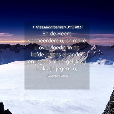 Picture 04 - 1 Thessalonicenzen 3:12 NLD - En de Heere vermeerdere u, en make u overvloedig - Bible Verse Picture