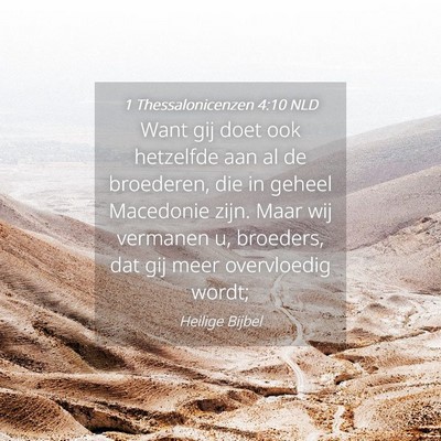 Picture 04 - 1 Thessalonicenzen 4:10 NLD - Want gij doet ook hetzelfde aan al de broederen, - Bible Verse Picture