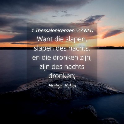 Picture 04 - 1 Thessalonicenzen 5:7 NLD - Want die slapen, slapen des nachts, en die - Bible Verse Picture
