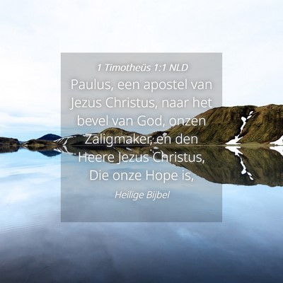 Picture 04 - 1 Timotheüs 1:1 NLD - Paulus, een apostel van Jezus Christus, naar het - Bible Verse Picture