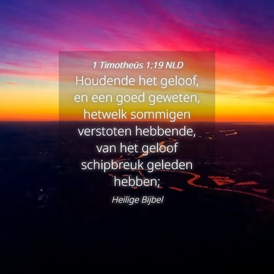 Picture 04 - 1 Timotheüs 1:19 NLD - Houdende het geloof, en een goed geweten, hetwelk - Bible Verse Picture