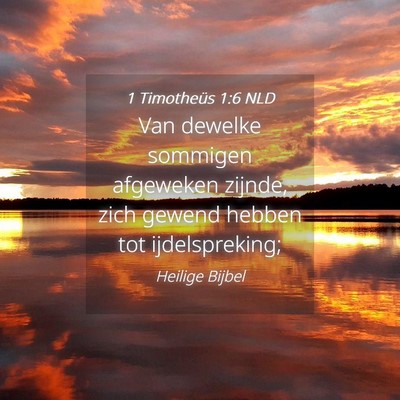 Picture 04 - 1 Timotheüs 1:6 NLD - Van dewelke sommigen afgeweken zijnde, zich - Bible Verse Picture