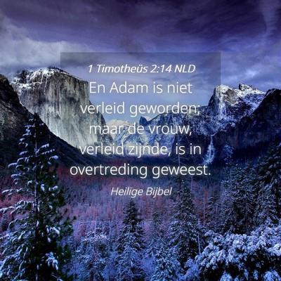 Picture 04 - 1 Timotheüs 2:14 NLD - En Adam is niet verleid geworden; maar de vrouw, - Bible Verse Picture