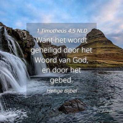 Picture 04 - 1 Timotheüs 4:5 NLD - Want het wordt geheiligd door het Woord van God, - Bible Verse Picture