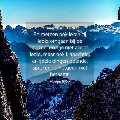 Picture 04 - 1 Timotheüs 5:13 NLD - En meteen ook leren zij ledig omgaan bij de - Bible Verse Picture
