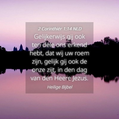 Picture 04 - 2 Corinthiër 1:14 NLD - Gelijkerwijs gij ook ten dele ons erkend hebt, - Bible Verse Picture