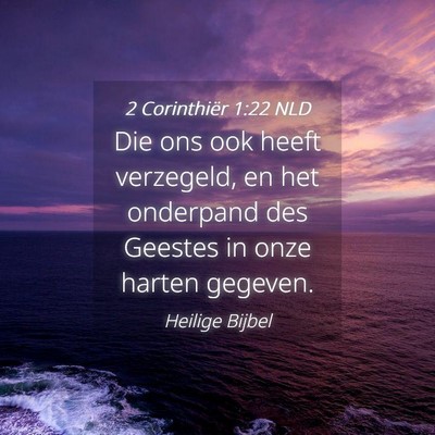 Picture 04 - 2 Corinthiër 1:22 NLD - Die ons ook heeft verzegeld, en het onderpand des - Bible Verse Picture