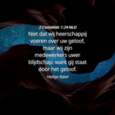 Picture 04 - 2 Corinthiër 1:24 NLD - Niet dat wij heerschappij voeren over uw geloof, - Bible Verse Picture