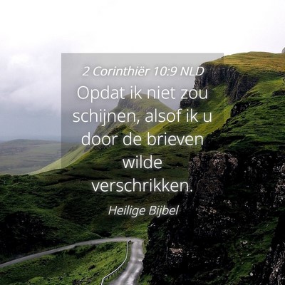 Picture 04 - 2 Corinthiër 10:9 NLD - Opdat ik niet zou schijnen, alsof ik u door de - Bible Verse Picture