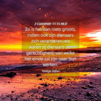 Picture 04 - 2 Corinthiër 11:15 NLD - Zo is het dan niets groots, indien ook zijn - Bible Verse Picture