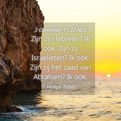 Picture 04 - 2 Corinthiër 11:22 NLD - Zijn zij Hebreen? Ik ook. Zijn zij Israelieten? - Bible Verse Picture