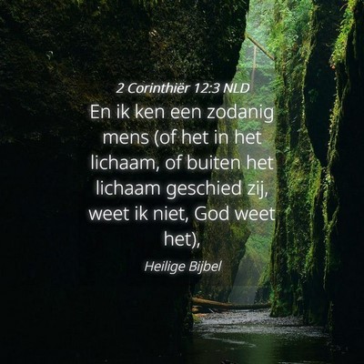 Picture 04 - 2 Corinthiër 12:3 NLD - En ik ken een zodanig mens (of het in het - Bible Verse Picture