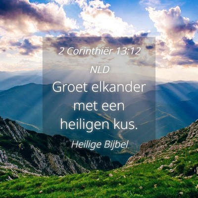 Picture 04 - 2 Corinthiër 13:12 NLD - Groet elkander met een heiligen - Bible Verse Picture