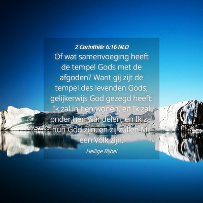 Picture 04 - 2 Corinthiër 6:16 NLD - Of wat samenvoeging heeft de tempel Gods met de - Bible Verse Picture