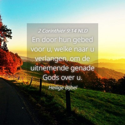 Picture 04 - 2 Corinthiër 9:14 NLD - En door hun gebed voor u, welke naar u verlangen, - Bible Verse Picture