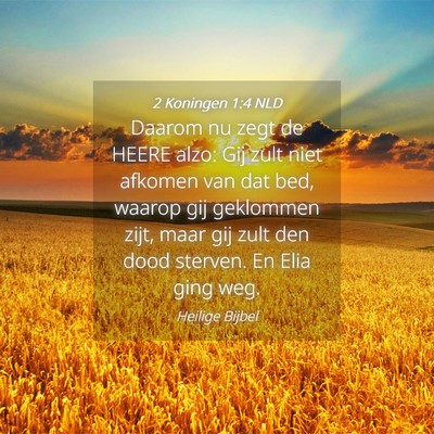 Picture 04 - 2 Koningen 1:4 NLD - Daarom nu zegt de HEERE alzo: Gij zult niet - Bible Verse Picture