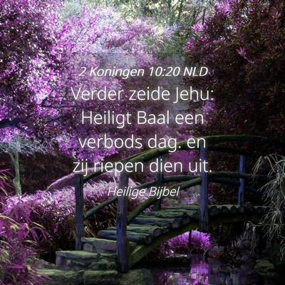 Picture 04 - 2 Koningen 10:20 NLD - Verder zeide Jehu: Heiligt Baal een verbods dag. - Bible Verse Picture