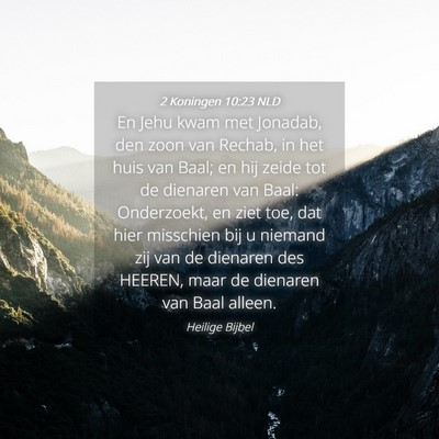 Picture 04 - 2 Koningen 10:23 NLD - En Jehu kwam met Jonadab, den zoon van Rechab, in - Bible Verse Picture