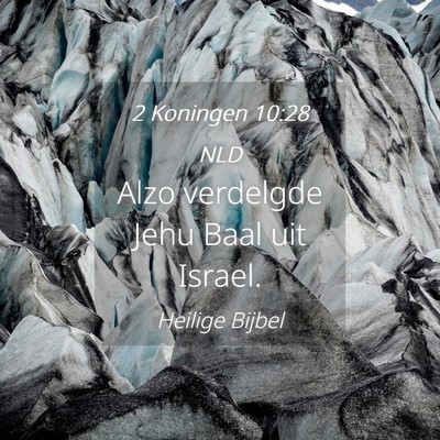 Picture 04 - 2 Koningen 10:28 NLD - Alzo verdelgde Jehu Baal uit - Bible Verse Picture