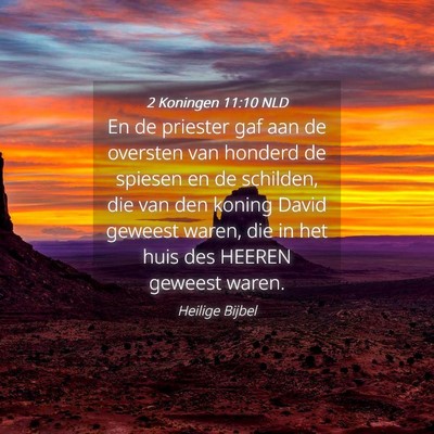 Picture 04 - 2 Koningen 11:10 NLD - En de priester gaf aan de oversten van honderd de - Bible Verse Picture