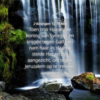 Picture 04 - 2 Koningen 12:17 NLD - Toen trok Hazael, de koning van Syrie op, en - Bible Verse Picture
