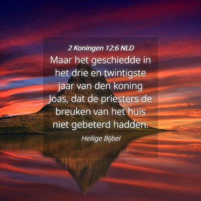 Picture 04 - 2 Koningen 12:6 NLD - Maar het geschiedde in het drie en twintigste - Bible Verse Picture