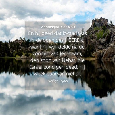 Picture 04 - 2 Koningen 13:2 NLD - En hij deed dat kwaad was in de ogen des HEEREN; - Bible Verse Picture
