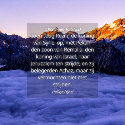Picture 04 - 2 Koningen 16:5 NLD - Toen toog Rezin, de koning van Syrie, op, met - Bible Verse Picture