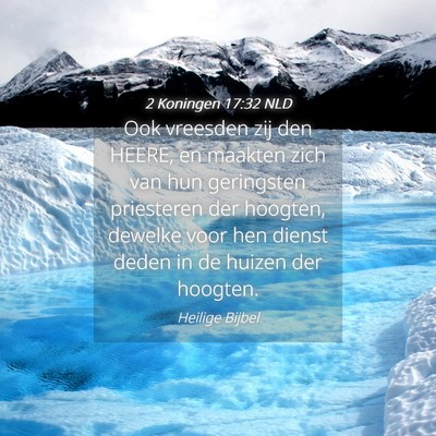 Picture 04 - 2 Koningen 17:32 NLD - Ook vreesden zij den HEERE, en maakten zich van - Bible Verse Picture