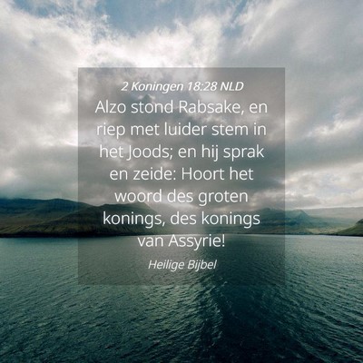 Picture 04 - 2 Koningen 18:28 NLD - Alzo stond Rabsake, en riep met luider stem in - Bible Verse Picture