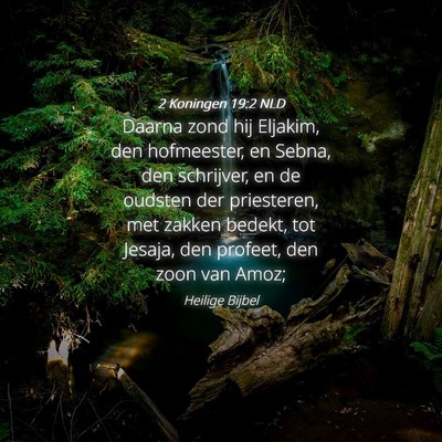 Picture 04 - 2 Koningen 19:2 NLD - Daarna zond hij Eljakim, den hofmeester, en - Bible Verse Picture