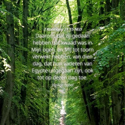 Picture 04 - 2 Koningen 21:15 NLD - Daarom, dat zij gedaan hebben dat kwaad was in - Bible Verse Picture