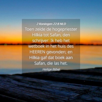 Picture 04 - 2 Koningen 22:8 NLD - Toen zeide de hogepriester Hilkia tot Safan, den - Bible Verse Picture